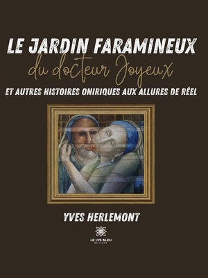 cover image of Le jardin faramineux du docteur Joyeux et autres histoires oniriques aux allures de réel